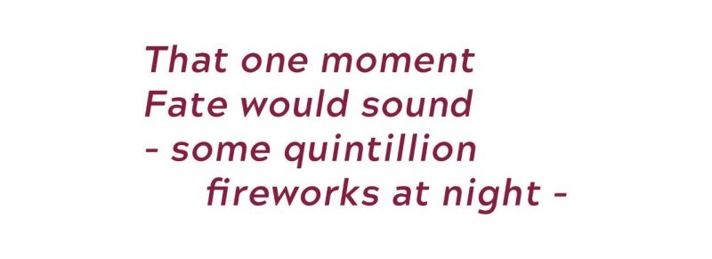 That one moment Fate would sound some quintillion fireworks at night