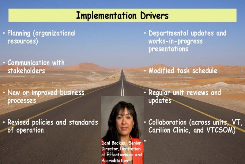 Implementation Drivers - described below. Also included a shot of Dani Backus, Senior Director for Institutional Effectiveness and Accreditation
