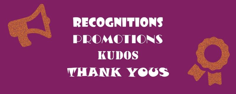 Recognitions, Promotions, Kudos, Thank Yous
