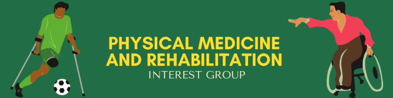 Physical Medicine and Rehabilitation Interest Group